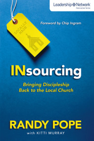 Insourcing (Bringing Discipleship Back to the Local Church) by Randy Pope, Kitti Murray, Chip Ingram, 9780310490678