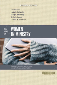 Two Views on Women in Ministry by Stanley N. Gundry, James R. Beck, Linda L. Belleville, Craig L. Blomberg, Craig S. Keener, Thomas R. Schreiner, Zondervan, 9780310254379