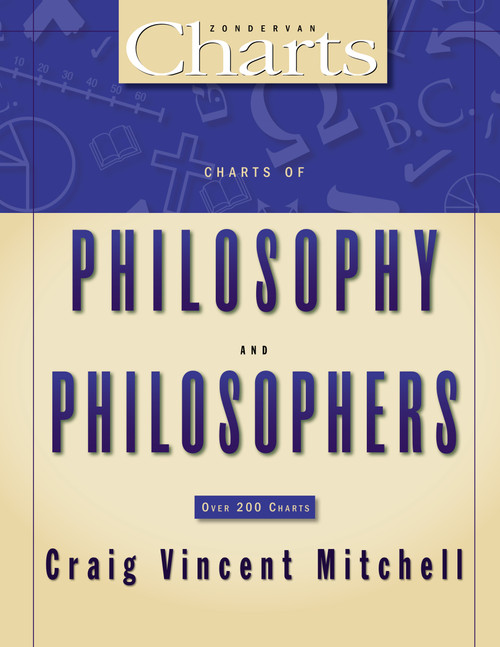 Charts of Philosophy and Philosophers by Craig Vincent Mitchell, 9780310270928