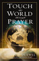 Touch the World Through Prayer (A Guide to Powerful Intercessory Prayers) by Wesley L. Duewel, Bill and Vonette Bright, 9780310362715