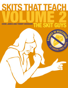 Skits That Teach, Volume 2 (Banned in Wisconsin // 35 Cheese Free Skits) by Eddie James, Tommy Woodard, 9780310891994