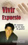 Vivir expuesto (El camino de un hijo de pastor) (Spanish Edition) by Daniel Calveti, 9780829747973