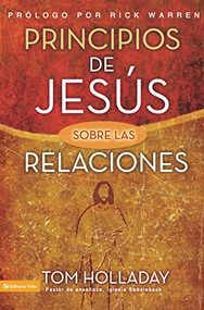 Principios de Jesús sobre las relaciones (Spanish Edition) by Tom Holladay, Rick Warren, 9780829756210