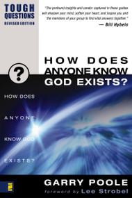 How Does Anyone Know God Exists? by Garry D. Poole, Lee Strobel, 9780310245025