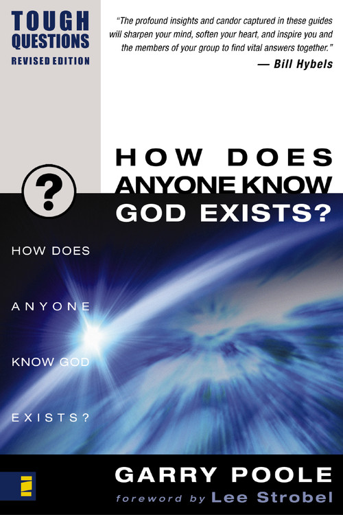 How Does Anyone Know God Exists? by Garry D. Poole, Lee Strobel, 9780310245025