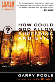 How Could God Allow Suffering and Evil? by Garry D. Poole, Lee Strobel, 9780310245056