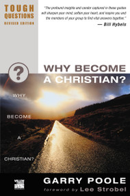 Why Become a Christian? by Garry D. Poole, Lee Strobel, 9780310245087
