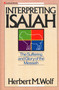 Interpreting Isaiah (The Suffering and Glory of the Messiah) by Herbert  M. Wolf, 9780310390619