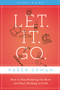Let. It. Go. Bible Study Guide (How to Stop Running the Show and Start Walking in Faith) by Karen Ehman, 9780310684541
