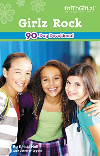 Girlz Rock (90-Day Devotional) by Kristi Holl, Jennifer Vogtlin, 9780310708995