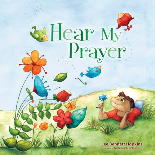 Hear My Prayer by Lee Bennett Hopkins, Gigi Moore, 9780310718116
