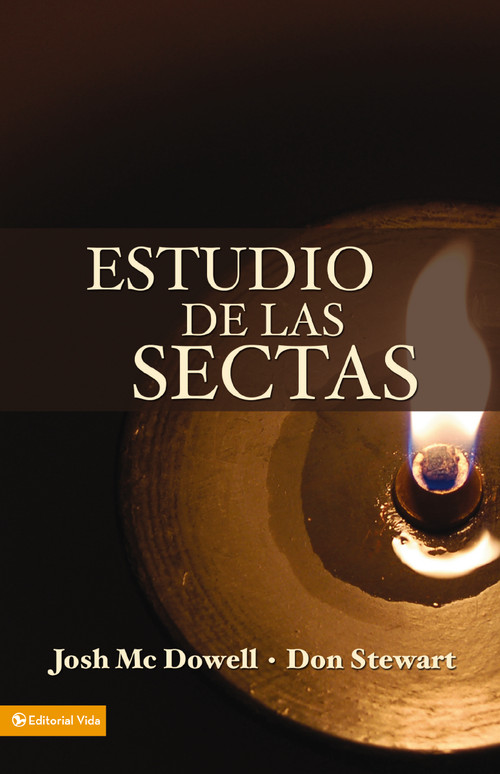 Estudio de las sectas (Spanish Edition) by Josh McDowell, Don Stewart, 9780829709964