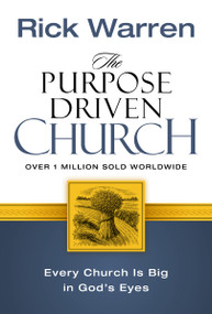 The Purpose Driven Church (Every Church Is Big in God's Eyes) by Rick Warren, 9780310201069