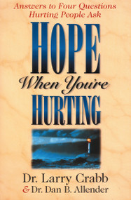 Hope When You're Hurting (Answers to Four Questions Hurting People Ask) by Dr. Dan B. Allender, Larry Crabb, 9780310219309