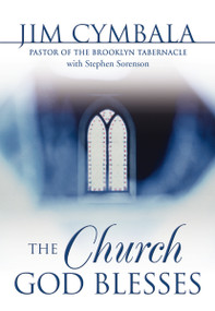 The Church God Blesses (God Is Searching for Churches to Bless) by Jim Cymbala, Stephen Sorenson, 9780310242031