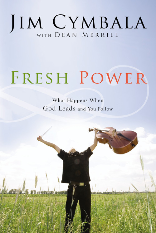 Fresh Power (What Happens When God Leads and You Follow) by Jim Cymbala, Dean Merrill, 9780310251545