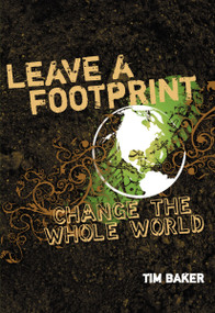 Leave a Footprint - Change The Whole World by Tim Baker, 9780310278856