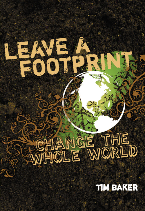 Leave a Footprint - Change The Whole World by Tim Baker, 9780310278856