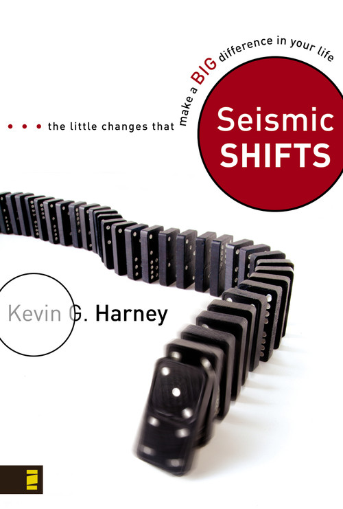 Seismic Shifts (The Little Changes That Make a Big Difference in Your Life) by Kevin G. Harney, 9780310291589