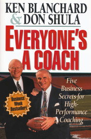 Everyone's a Coach (Five Business Secrets for High-Performance Coaching) by Ken Blanchard, Don Shula, 9780310208150