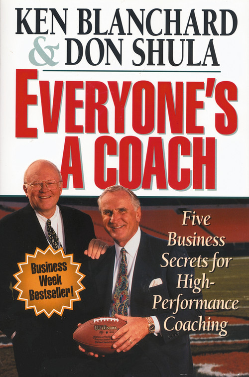 Everyone's a Coach (Five Business Secrets for High-Performance Coaching) by Ken Blanchard, Don Shula, 9780310208150