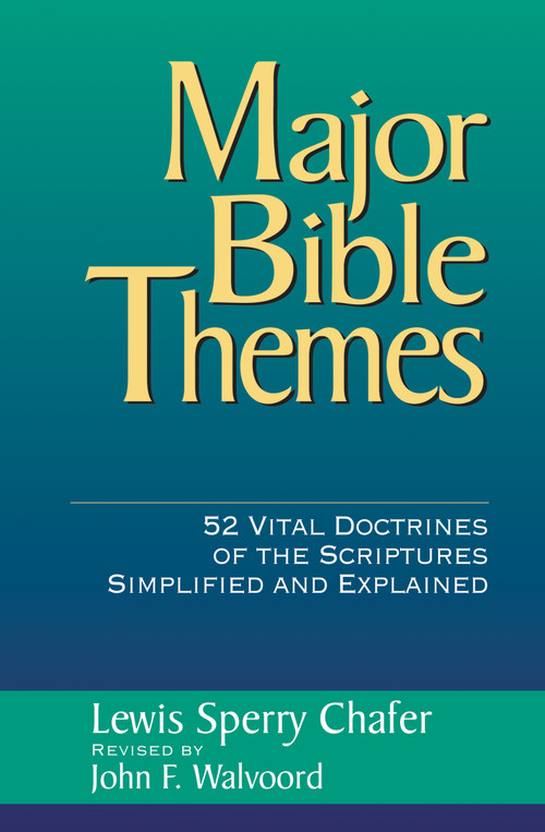 Major Bible Themes by John F. Walvoord, Lewis Sperry Chafer, 9780310223900