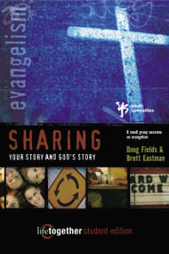 Sharing Your Story and God's Story--Student Edition (6 Small Group Sessions on Evangelism) by Doug Fields, Brett Eastman, 9780310253372
