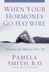 When Your Hormones Go Haywire (Solutions for Women over 40) by Pamela M. Smith, 9780310257363