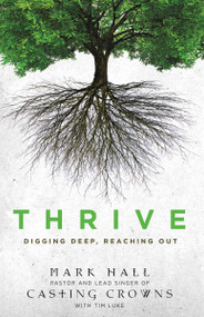 Thrive (Digging Deep, Reaching Out) by Mark Hall, 9780310293347