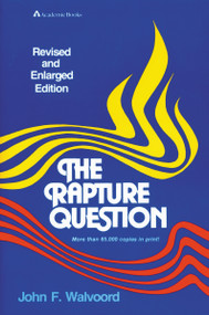 The Rapture Question by John F. Walvoord, 9780310341512