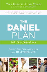 The Daniel Plan 365-Day Devotional (Daily Encouragement for a Healthier Life) by The  Daniel Plan Team, Rick Warren, 9780310345633