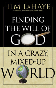 Finding the Will of God in a Crazy, Mixed-Up World (How to Find God's Will in Your Life) by Tim LaHaye, 9780310271710