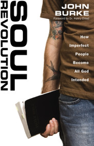 Soul Revolution (How Imperfect People Become All God Intended) by John Burke, Dr. Henry Cloud, 9780310276463
