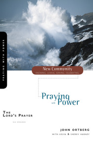 The Lord's Prayer (Praying with Power) by John Ortberg, Kevin G. Harney, Sherry Harney, 9780310280576