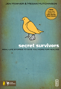 Secret Survivors (Real-Life Stories to Give You Hope for Healing) by Jen Howver, Megan Hutchinson, 9780310283225