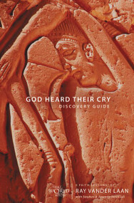God Heard Their Cry Discovery Guide (5 Faith Lessons) by Ray Vander Laan, Stephen and Amanda Sorenson, 9780310291213