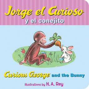 Jorge el curioso y el conejito (Curious George and the Bunny (Spanish Edition)) by H. A. Rey, Margret Rey, H. A. Rey, 9780544547483