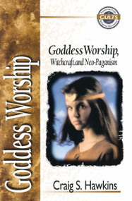 Goddess Worship, Witchcraft, and Neo-Paganism by Craig Hawkins, Alan W. Gomes, 9780310488811
