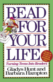 Read for Your Life (Turning Teens into Readers) by Gladys Hunt, Barbara Hampton, 9780310548713