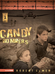 Candy Bombers by Robert Elmer, 9780310709435