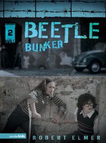 Beetle Bunker by Robert Elmer, 9780310709442