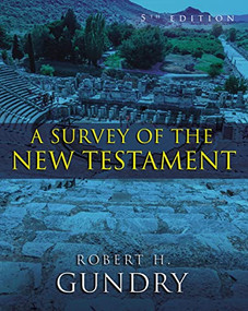 A Survey of the New Testament (5th Edition) by Robert H. Gundry, 9780310494744