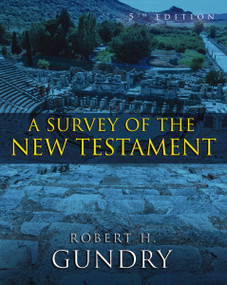 A Survey of the New Testament (5th Edition) by Robert H. Gundry, 9780310494744