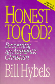 Honest to God? (Becoming an Authentic Christian) by Bill Hybels, 9780310521815