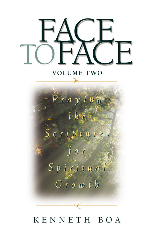 Face to Face, Volume Two (Praying the Scriptures for Spiritual Growth (A 90-Day Devotional)) by Kenneth D. Boa, 9780310925521