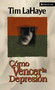 Cómo vencer la depresión (Spanish Edition) by Tim LaHaye, 9780829705157