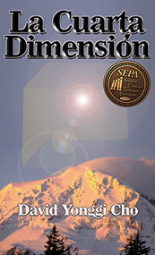 La cuarta dimensión (Spanish Edition) by Pastor David Yonggi Cho, 9780829709940