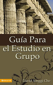 Guía para el estudio en grupo (Spanish Edition) by Pastor David Yonggi Cho, 9780829718720
