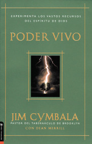 Poder vivo (Experimenta los vastos recursos del Espíritu de Dios) (Spanish Edition) by Jim Cymbala, 9780829732894