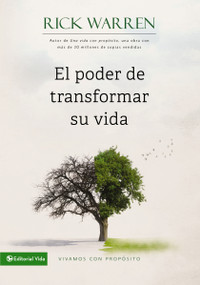El poder de transformar su vida (Vivamos con propósito) (Spanish Edition) by Rick Warren, 9780829752304